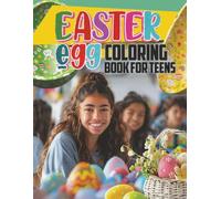 Easter egg coloring book for teens.: What a fun, easy and relaxing way to enjoy this book with friends, family, or just by yourself.