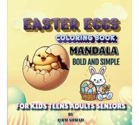 Easter Eggs Coloring Book Mandala Bold And Simple: For All Kids Teens Adults Seniors Easy To Color Relaxing Activity Packed With Quotes. 50 Happy ... For Every One. Simple Bold And Easy To Color.