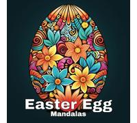 Easter Eggs Mandala Coloring Book: A Relaxing and Fun Easter-Themed Mandala Coloring Book for All Ages