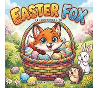 Easter Fox - A Cute Spring Coloring Book: Adorable Fox, Bunny, and Chick Coloring Pages with Easter Eggs and Sweet Springtime Animal Adventures