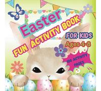 EASTER FUN ACTIVITY BOOK FOR KIDS: Easter Fun: Coloring Pages, Mazes, Word Search, Sudoku, Connect the Dots & More! 100 Activity Pages