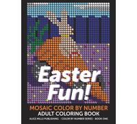 Easter Fun!: Mosaic Color By Number - Adult Coloring Book