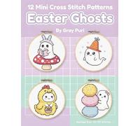 Easter Ghosts Cross Stitch Patterns: 12 Cute Mini Counted Cross Stitch Designs for Spring: Easy Charts with DMC Color Keys | Beginner-Friendly Holiday ... Easter Ghosts, Bunnies & Spring Motifs