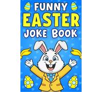 Easter Gift For Kids: Funny Joke Book For Boys And Girls Age 6-8, 8-12, Featuring +200 Hilarious Jokes And Riddles, Perfect For Basket Stuffers.