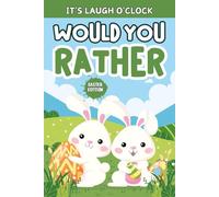 Easter Gifts For Boy, Girl: Would You Rather? Easter Edition: +200 Hilarious, Cute, Funny Questions For Kids Teens 6-8, 8-12 For Endless Fun
