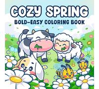 Easter Gifts For Kids & Adults: Cozy Spring: Bold & Easy Coloring Book for Kids & Adults: +49 Comfy Easter Scenes, Cute Eggs, Bunnies For Children, Teens Boys, Girls For Relaxation & Fun