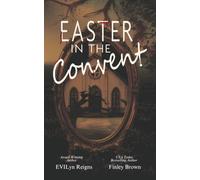Easter in the Convent: A Splatterpunk Horror Novel