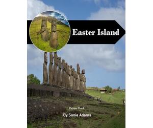 Easter Island: A Perfect Coffee Table Picture Book - Travel and Tourism Lovers