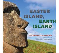 Easter Island, Earth Island: The Enigmas of Rapa Nui