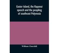Easter Island, The Rapanui Speech And The Peopling Of Southeast Polynesia