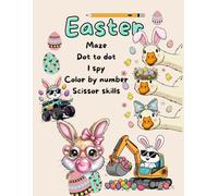 Easter: Maze, Dot to dot, I spy, Color by number, Scissor skills, Activity Book for 5, 6, 7, 8 year old kids, challenging and fun workbook for ... conscious parents, digital minimalism