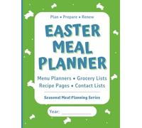 Easter Meal Planner: Plan Your Easter Menu, Track Recipes, Organize Grocery Lists and Host the Perfect Holiday Meal