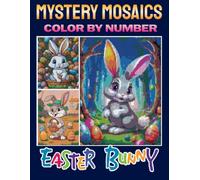 Easter Mystery Mosaics Color by Number: Cute Pixel Art Puzzles Featuring Easter Bunnies, Eggs, Chicks, Flowers, and Spring Scenes for Adults & Teens