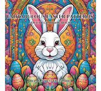 Easter Patterns: Adult Coloring Book For Mind Clarity: Relax and Unwind with various Easter Patterns, designed to achieve Calmness and Serenity