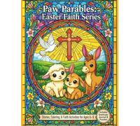 Easter Paw Parables Activity & Story Book: A Stained Glass Coloring Adventure: Discover the Bible through Heartwarming Stories, Mazes, and Logic Puzzles for Kids Ages 6-9.
