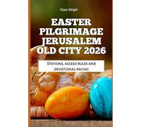 Easter Pilgrimage Jerusalem Old City 2026: Stations, access rules and devotional pacing