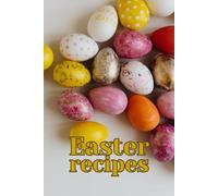 Easter Recipe Journal: 100-Page Notebook to Preserve Your Family’s Favorite Holiday Recipes
