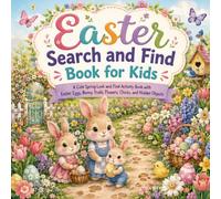 Easter Search and Find Book for Kids: A Cute Spring Look and Find Activity Book with Easter Eggs, Bunny Trails, Flowers, Chicks, and Hidden Objects