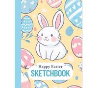 Easter Sketchbook for Kids - Cute Bunny with Easter Eggs on Yellow Cover - Sketch Pad for Boys & Girls - Easter Basket Filler - Drawing Book - Kids Art Pad - Travel Activity - Quiet Easter Favor