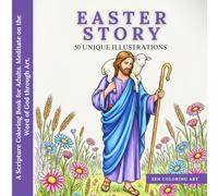 Easter Story: A Scripture Coloring Book for Adults. Meditate on the Word of God through Art.
