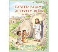 Easter Story Activity Book for Kids Ages 4-8: Over 60 Hands-On Bible Activities and Puzzles, Including Tracing, Mazes, Counting, Coloring, and More