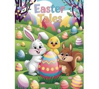 Easter Tales of Kindness and Adventure: Heartwarming Stories of Teamwork and Friendship for Young Readers - Story of the Easter Rabbit