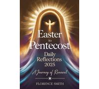 Easter to Pentecost Daily Reflections 2025: A Journey of Renewal