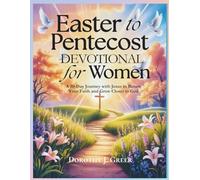 Easter to Pentecost Devotional for Women: A 50-Day Journey with Jesus to Renew Your Faith and Grow Closer to God