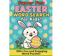 Easter Word Search for Kids Ages 8-10: Fun and Educational Puzzle Book with 100+ Easter-Themed Activities: Perfect Easter Activity Book for Children