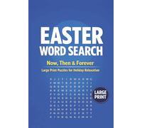 EASTER WORD SEARCH: Now, Then & Forever - Large Print Word Search Puzzles for Holiday Relaxation