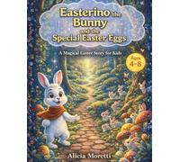 Easterino the Bunny and the Special Easter Eggs: A Magical Easter Story for Kids Ages 4-8 - Perfect Kids Easter Basket Stuffer