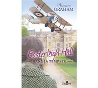 Easterleigh Hall dans la tempête Margaret Graham (Auteur)