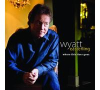 EASTERLING,WYATT - Where The River Goes