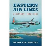 Eastern Air Lines - David Lee Russell - McFarland amp Co Inc - Livre en Anglais - Paperback David Lee RussellDavid Lee Russell (Auteur)