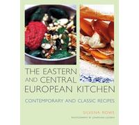 Eastern and Central European Kitchen: Contemporary and Classic Recipes