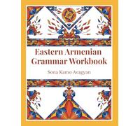 Eastern Armenian Grammar Workbook: From understanding to real use