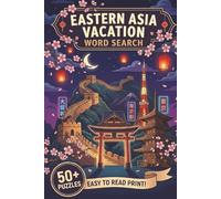 Eastern Asia Vacation Word Search: Travel to Eastern Asia With This Easy-To-Read Puzzle Book With Word Searches About Travel, Asia, Culture, and More! ... for Travel, Holidays, Free Time, and More!]