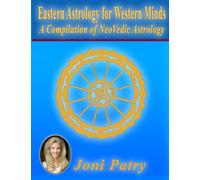 Eastern Astrology for Western Minds: A Compilation of NeoVedic Astrology