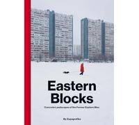 Eastern blocks: Concrete Landscapes of the Former Eastern Bloc