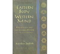 Eastern Body Western Mind: Psychology and the Chakra System As a Path to the Self - Revised Edition