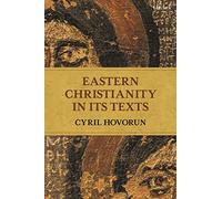 Eastern Christianity in Its Texts