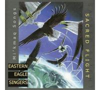 Eastern Eagle Singers – Sacred Flight