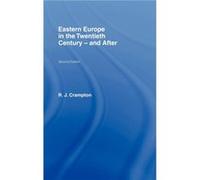 Eastern Europe in the Twentieth Century And After by R. J. Crampton R. J. Crampton (Auteur)
