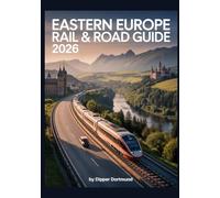 Eastern Europe Rail & Road Guide 2026: Scenic Train Lines, Historic Routes, Hidden Gems & Budget Travel Tips