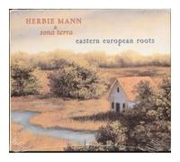 Herbie Mann et Sona Terra – Eastern European Roots – CD