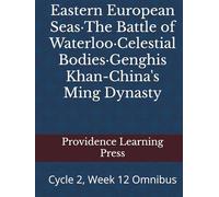 Eastern European Seas·The Battle of Waterloo·Celestial Bodies·Genghis Khan-China's Ming Dynasty: Cycle 2, Week 12 Omnibus