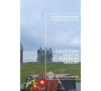 Eastern Front in European Memory, The: On Victims and Heroes, 1945-2024