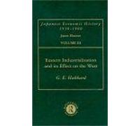 Eastern Industrialization And Its Effect On The West, With Special Reference To Great Britain And Japan : Japanese Economic History, Volume 3