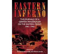 Eastern Inferno: The Journals of a German Panzerjager on the Eastern Front, 1941-43