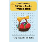 Eastern Orthodox Journey to Pascha Word Search: Over 50 easy-to-read puzzles for kids and adults about the Journey to Pascha/Easter -- 6x9, 110 pages.
